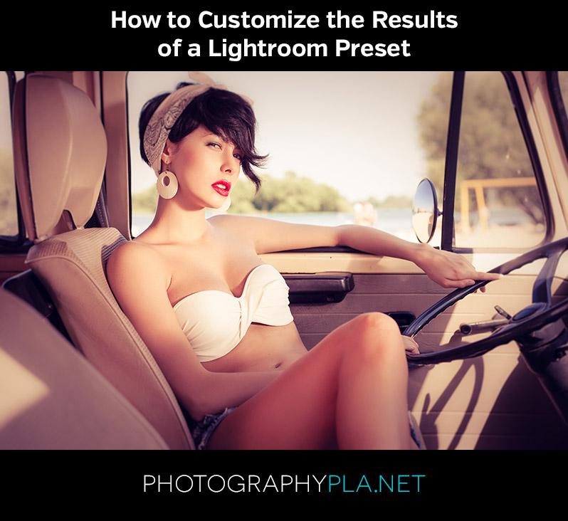 How to Customize the Results of a Lightroom Preset
