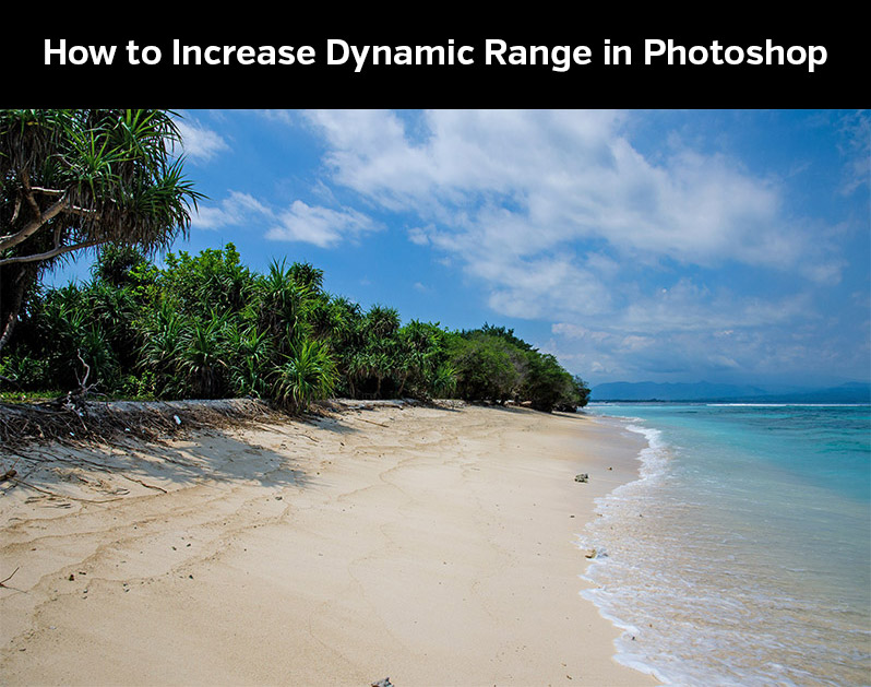 How to Increase Dynamic Range in Photoshop